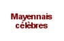 Mayennais célèbres